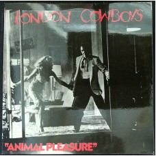 LONDON COWBOYS Animal Pleasure (Underdog – 67 933) France 1982 LP (Rock)